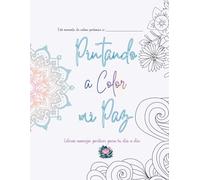 Pintando a color mi paz: colorea mensajes positivos para tu día a día