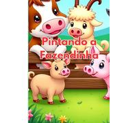 Pintando a Fazendinha: Animais para Colorir e Brincar