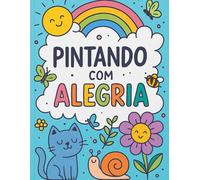 PINTANDO COM ALEGRIA: DESCUBRA UM MUNDO MÁGICO DE CORES E DIVERSÃO