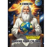 Pintando e desenhando a história da Criação: Deus em ação fazendo toda sua criação