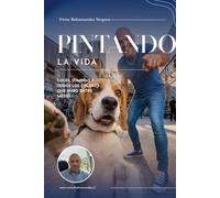 Pintando La Vida: Luces, sombras y todos los colores que hubo entre medio