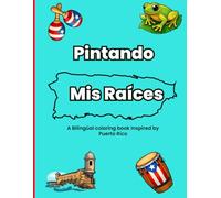 Pintando mis Raíces: A Bilingual Coloring Book Inspired by Puerto Rico