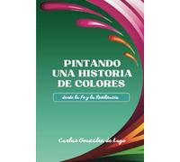 Pintando una Historia de Colores: Desde la Fe a la Resiliencia