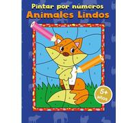 Pintar por números 5 años animales lindos: 50 motivos para colorear de simpáticos animales