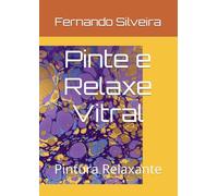 Pinte e Relaxe Vitral: Pintura Relaxante