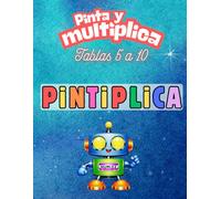 Pintiplica - Tablas 5 a 10: Pinta y Multiplica