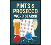 Pints & Prosecco Word Search Puzzle Book: A Boozy Brain Teaser for Lovers of Lager, Bubbles, and Good Times, 6 x 9 inches, with over 50 puzzel ready for the adult in you