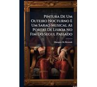Pintura De Um Outeiro Nocturno E Um Sarao Musical As Portas De Lisboa No Fim Do Segul Passado
