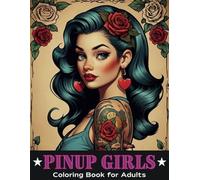 Pinups Coloring Book for Adults: 50 Pages of Pinups for Adults: A Fun Coloring Book with Diverse Styles and Captivating Scenes to Unleash Your Creativity