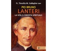 Pio Brunone Lanteri. La vita e l'eredità spirituale