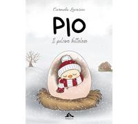 Pio. Il pulcino frettoloso