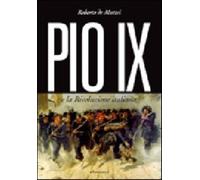 Pio IX e la rivoluzione italiana - De Mattei Roberto