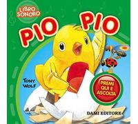 Pio pio. Premi e ascolta. Ediz. a colori