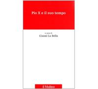 Pio X e il suo tempo