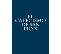 Pio X El Catecismo de San Pio X (Tascabile)