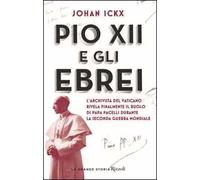 Pio XII e gli ebrei. L'archivista del Vaticano rivela finalmente il ruolo di papa Pacelli durante la Seconda guerra mondiale