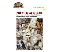 Pio XII e la Shoah. Essere grati a chi ti ha salvato la vita è una umiliazione che alcuni non reggono