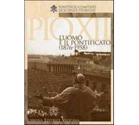 Pio XII. L'uomo e il potificato (1876-1958) - Chenaux P. (cur.); Morello G...
