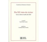 Pio XII visto da vicino. Con un diario inedito del 1954