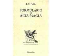 Piobb,Pierre V. - Formulario di alta magia. Nuova Edizione completamente rielabo