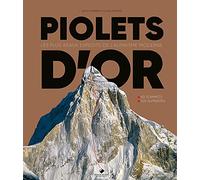Piolets d'Or: Les plus beaux exploits de l'alpinisme moderne