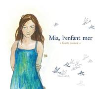 Pioline, Armelle - Mia, L'Enfant Mer
