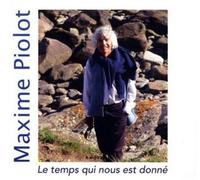 Piolot, Maxime - Le Temps Qui Nous Est Donne