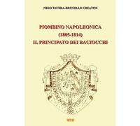 Piombino napoleonica (1805-1814) il principato dei baciocchi