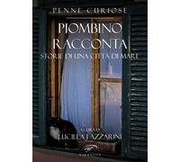 Piombino racconta. Storie di una città di mare