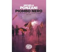 Piombo nero. La storia di Fausto, Iaio e Valerio Verbano (1978-1980)