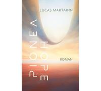 Pionéa Hope: Teil 2 der Pionéa-Trilogie. Imaginal Fiction: Ein poetischer Roman über Erinnerung, Wandel und die leise Kraft der Hoffnung