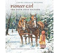 Pioneer Girl: The Path into Fiction