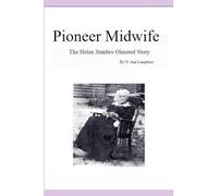 Pioneer Midwife: The Helen Stanbro Olmsted Story