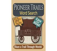 Pioneer Trails Word Search Puzzle Book: Puzzles Featuring Frontier Life, Pioneer Tools, Homestead Living