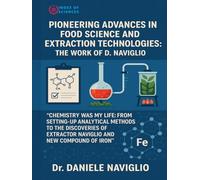 Pioneering Advances In Food Science And Extraction Technologies: The Work Of D. Naviglio