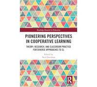 Pioneering Perspectives in Cooperative Learning: Theory, Research, and Classroom Practice for Diverse Approaches to CL