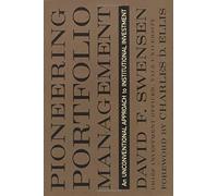 Pioneering Portfolio Management: An Unconventional Approach to Institutional Investment