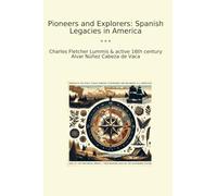 Pioneers and Explorers: Spanish Legacies in America