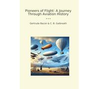 Pioneers of Flight: A Journey Through Aviation History