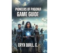 Pioneers of Pagonia Game Guide: Economic Management, Campaign Walkthroughs, and Advanced Optimization Techniques