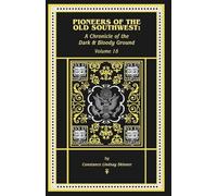 Pioneers of the Old Southwest: A Chronicle of the Dark and Bloody Ground