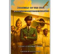 Pioneers of the Sky: Black Aviation from 1900 to the Dawn of WWII