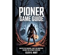Pioner Game Guide: Master the shadows, Hunt the Monsters, Become the Ultimate Survivor