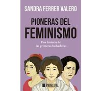 Pioneras del feminismo: Una historia de las primeras mujeres luchadoras