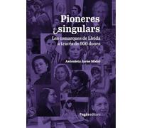 Pioneres i singulars: Les comarques de Lleida a través de 600 dones: 148