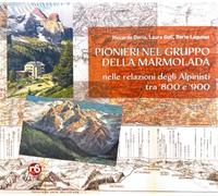 Pionieri nel gruppo della Marmolada. Nelle relazioni degli Alpinisti tra '800 e '900