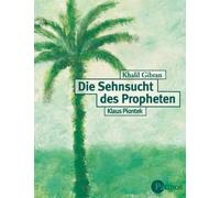 Piontek,Klaus - Die Sehnsucht des Propheten