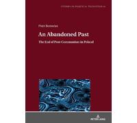 Piotr Borowiec An Abandoned Past (Copertina rigida)