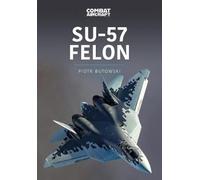 Piotr Butowski Su-57 Felon (Tascabile) Modern Military Aircraft Series