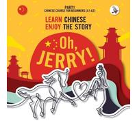 Piotr Gibas Oh, Jerry Learn Chinese. Enjoy the story. Chinese cours (Tascabile)